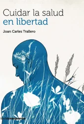 Porta del libro La salud en libertad, por Dr. Joan Carles Trallero
