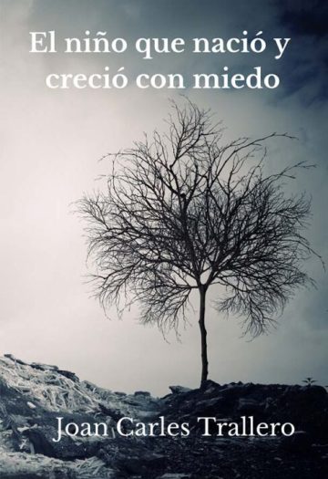 Portada del llibro: El niño que nació y creció con miedo - Dr. Joan Carles Trallero